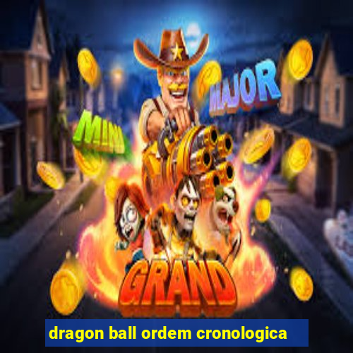 dragon ball ordem cronologica